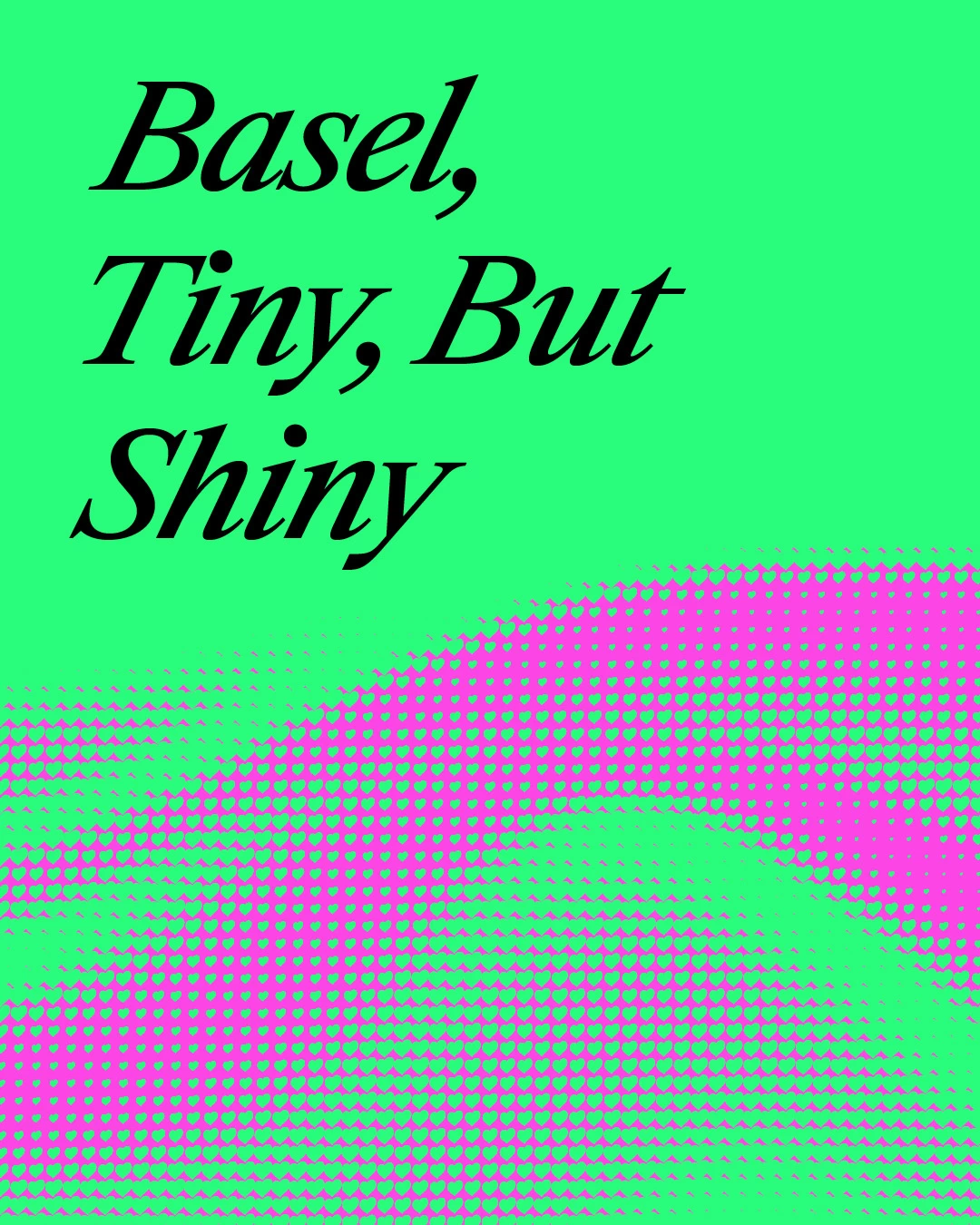 Basel, Tiny but Shiny